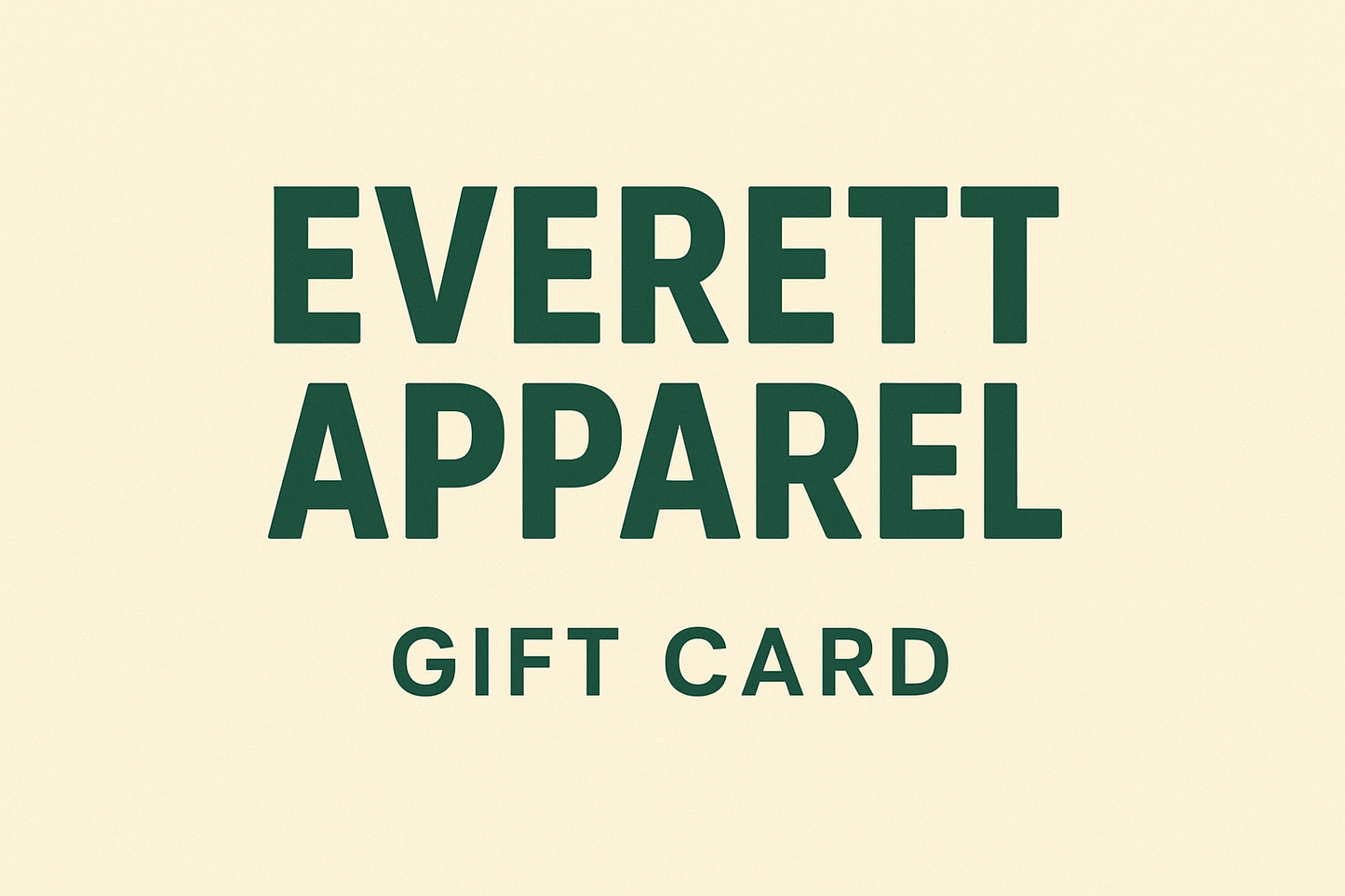 Everett Apparel Gift Card - Everett Apparel